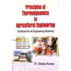 Principles Of Thermodynamics In Agricultural Engineering (for All Engineering Students)