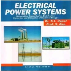 Electrical Power Systems By S. L. Uppal, S. Rao