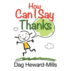 How Can I Say Thanks By Dag Heward Mills