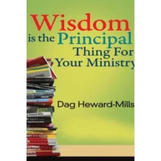 Wisdom Is The Principal Thing For Your Ministry