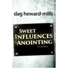 Sweet Influences Of The Anointing By Dag Heward-mills