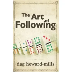 The Art Of Following By Dag Heward-mills