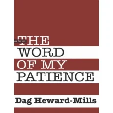 The Word Of My Patience by Dag heward-Mills