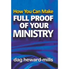How You Can Make Full Proof Of Your Ministry by Dag Heward-Mills