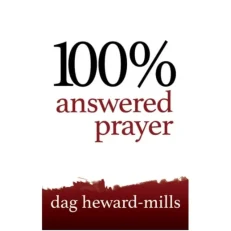 100% Answered Prayer 2nd Edition By Dag Heward-mills