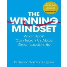 The Winning Mindset By Professor Damian Hughes