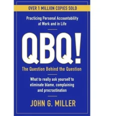 Qbq The Question Behind The Question By John G. Miller