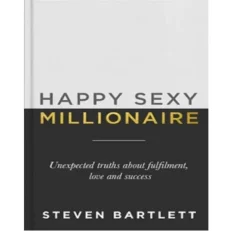 Happy Sexy Millionaire By Steven Bartlett
