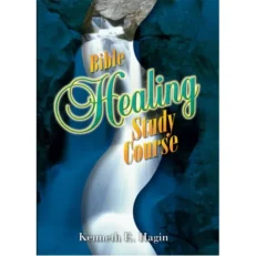 Bible Healing Study Course By Kenneth E. Hagin