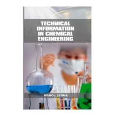Technical Information In Chemical Engineering By Manoj Verma
