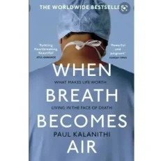 When Breath Becomes Air By Paul Kalanithi