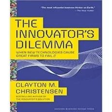 The Innovators Dilemma By Clayton.m. Christensen