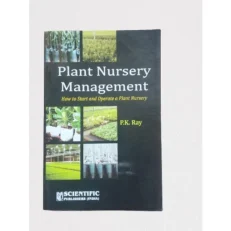 Plant Nursery Management - How To Start And Operate A Plant Nursery By P.k Ray