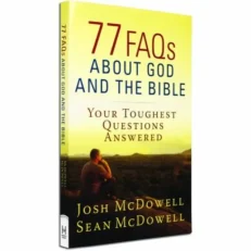 77 Faqs About God And The Bible - Your Toughest Questions Answered - Josh Mcdowell & sean Mcdowel