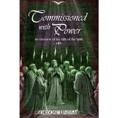 Commissioned With Power By Gordon Lindsay