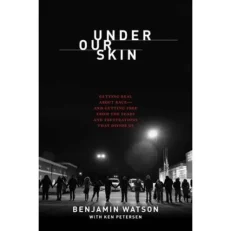 Under Our Skin Benjamin Watson With Ken Petersen