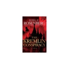 Joel C.rosenberg The Kremlin Conspiracy A Novel