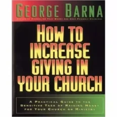 How To Increase Giving In Your Church By George Barna
