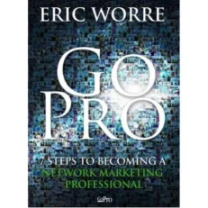 Go Pro 7steps To Becoming A Network Marketing Professional By Eric Worre