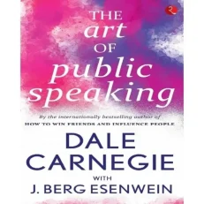 The Art Of Public Speaking By Dale Carnegie