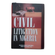 Civil Litigation In Nigeria 4th Edition - 2022 By Maureen Stanley - Idum Mrs - Hardcover