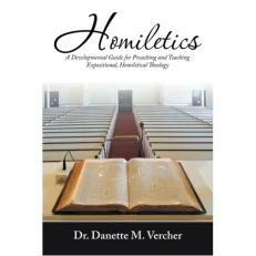 Homiletics By Dr. Danette M. Vercher