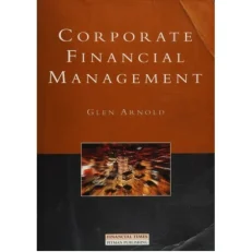 Corporate Financial Management By Glen Arnold