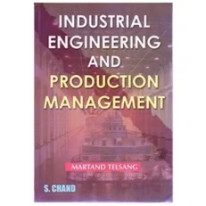 Industrial Engineering And Production Management By Martand Telsang