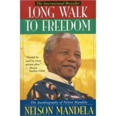 Long Walk To Freedom By Nelson Mandela - The Autobiography Of Nelson Mandela