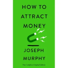 How To Attract Money - The Complete