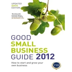 Good Small Business Guide 2012 By Federation Of Small Business - 6th Edition - Paperback
