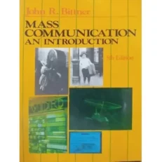 Mass Communication: An Introduction 5th Edition By John R. Bittner