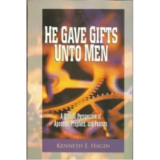 He Gave Gifts Unto Men By Kenneth E. Hagin