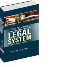 The Nigerian Legal System (a Practical Guide) By Victor O. Ayeni, 1st Edition 2023