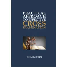 Practical Approace To Effective Cross Examination By Ekemini 2nd Edition. 2021. Paperback