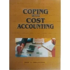 Coping With Cost Accounting By Eddy .o. Omolehinwa 4th Edition, 2019 Paperback
