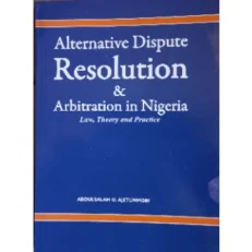 Alternative Dispute Resolution & Arbitration In Nigeria: Law, Theory And Practice Abdulsal