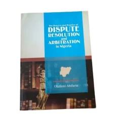 The Process And Practice Of Dispute Resolution And Arbitration In Nigeria By Olufemi A.