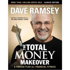 The Total Money Makeover - A Proven Plan For Financial Fitness By Dave Ramsey