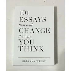 101 Essays That Will Change The Way You Think By Brianna Wiest