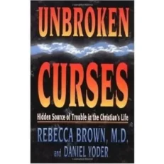 Unbroken Curses By Rebecca Brown - Daniel Yoder
