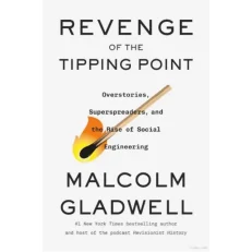 Revenge Of The Tipping Point By Malcolm Gladwell