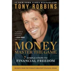 Money Master The Game - 7 Simple Steps To Financial Freedom By Tony Robbins