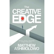 The Creative Edge - 70 Ways To Be Creative By Matthew Ashimolowo