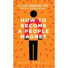 How To Become A People Magnet By Marc Reklau