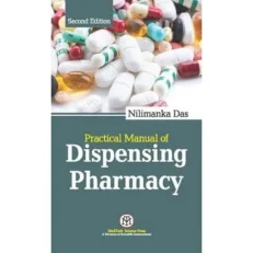 Practical Manual Of Dispensing Pharmacy - Paperback – 2025 By Nilimanka Das