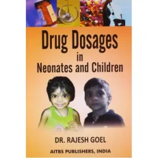 Drug Dosages In Neonates And Children - Paperback – 2021 By Rajesh Goel