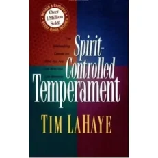 Spirit Controlled Temperament By Tim Lahaye