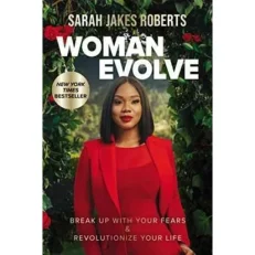Woman Evolve - Break Up With Your Fears & Revolutionize Your Life By Sarah Jakes Roberts