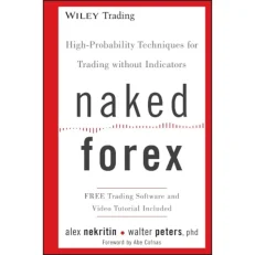 Naked Forex - High-probability Techniques For Trading Without Indicators By Alex Nekritin